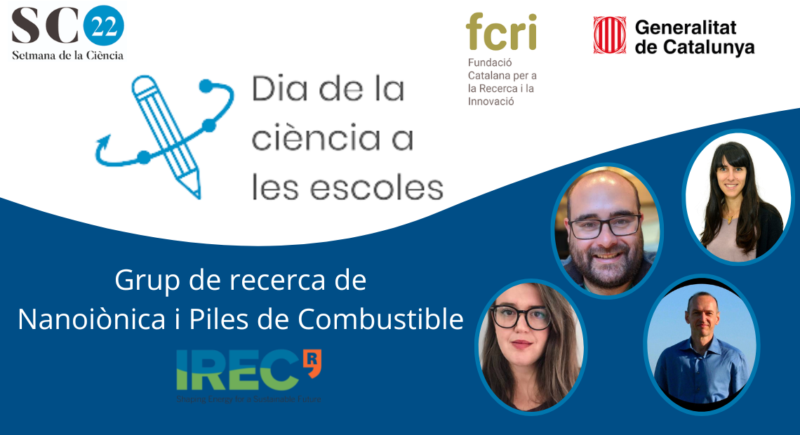 Dia de la Ciencia a les Escoles_IREC i la FCRI 2022 Participació grup de Nanoionica i Piles de Combustible de IREC