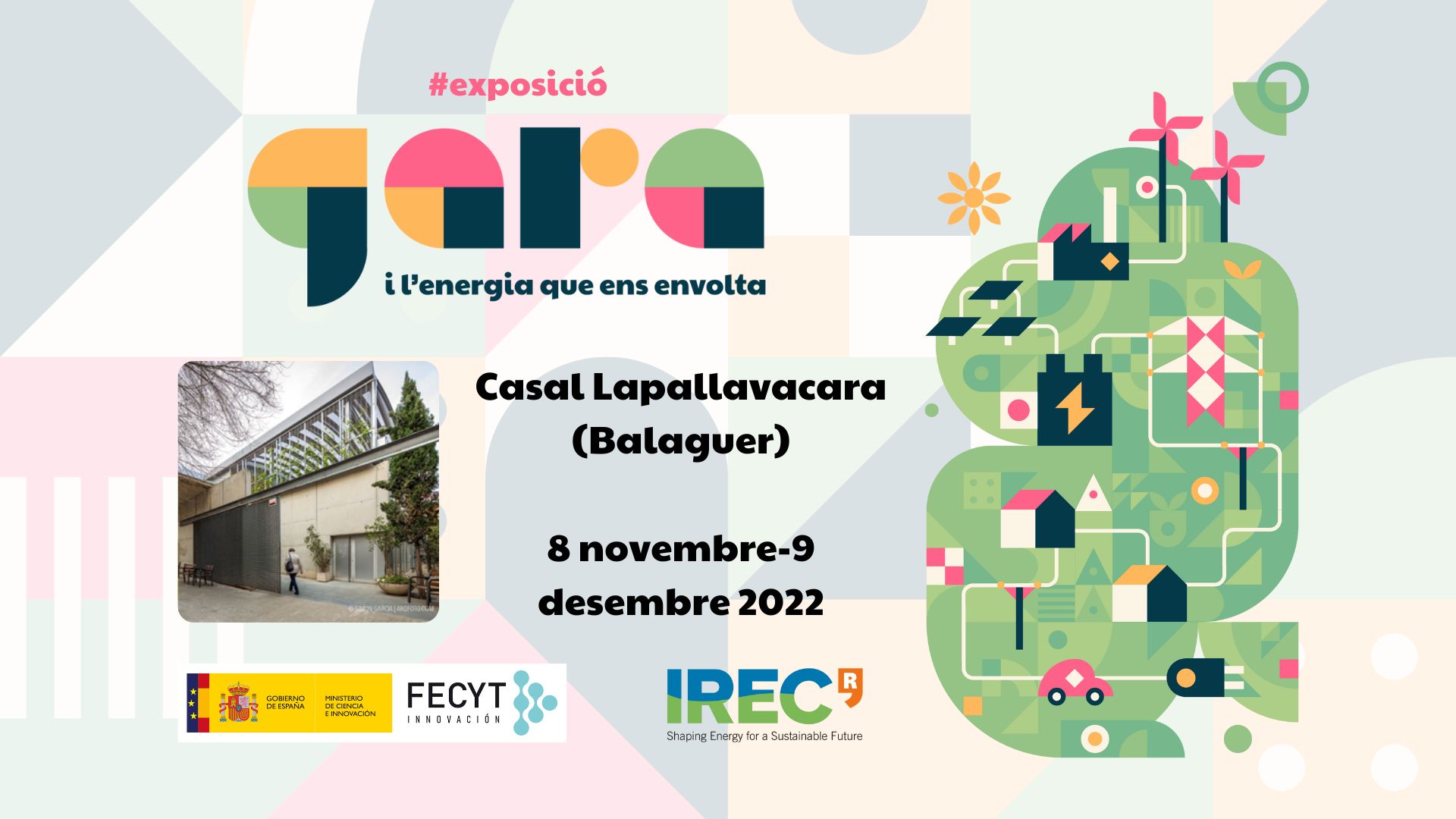 Exposició “Gara i l’energia que ens envolta 3.0”- Casal Lapallavacara - Balaguer GARA IREC FECYT